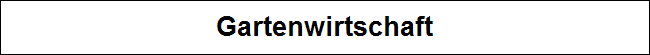  Gartenwirtschaft 
