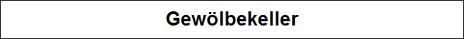  Gewlbekeller 